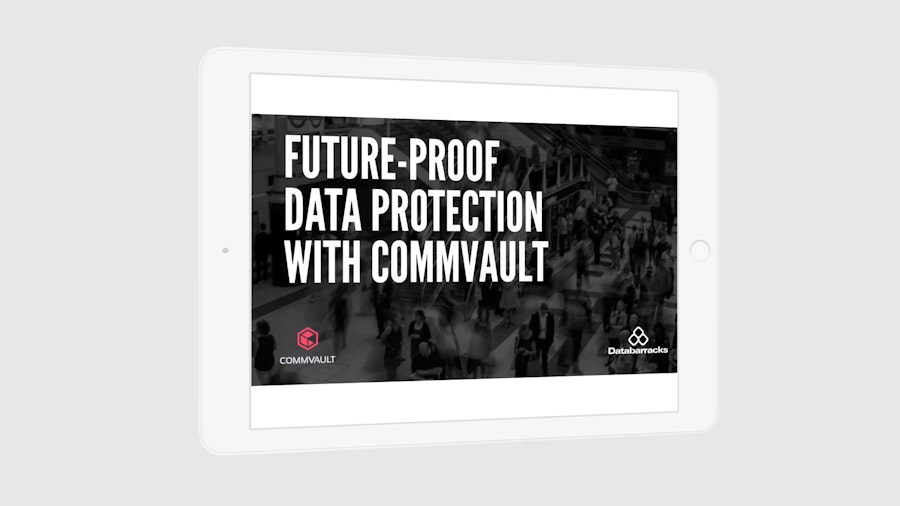Future-Proof Data Protection With Commvault - Webinar