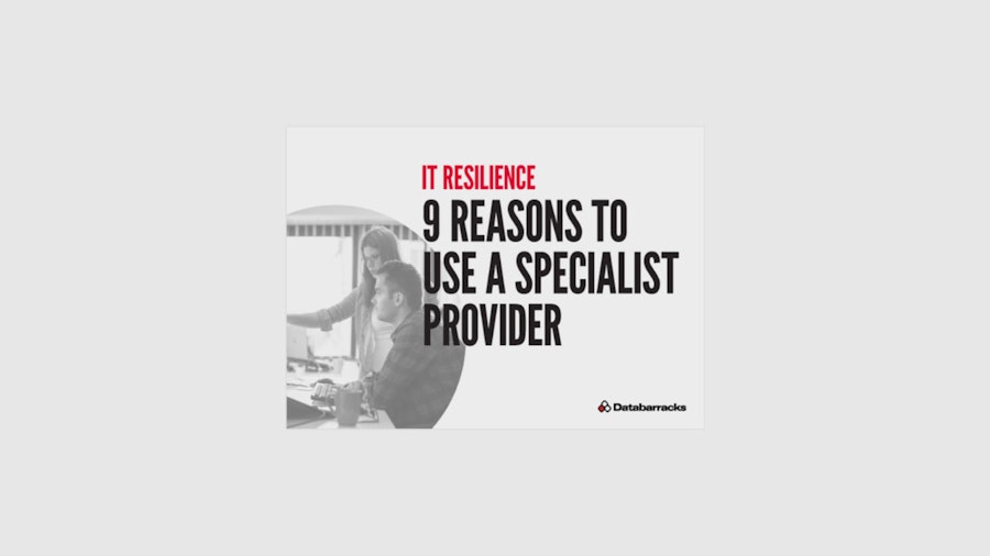 IT Resilience 9 reasons to use a specialist provider