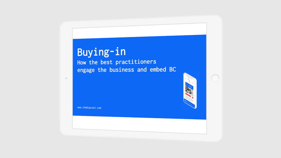 Buying-in How the best practitioners engage the business and embed BC - Webinar